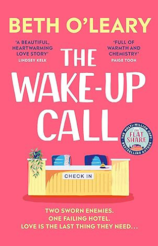 The Wake-Up Call - The Addictive Enemies-To-lovers Romcom from the Million-copy Bestselling Author of the FLATSHARE